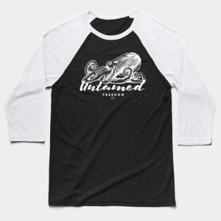 Untamed Freedom -Octopus spirit Baseball T-Shirt